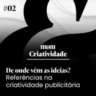 Série Criatividade #02 I Referências na criatividade publicitária