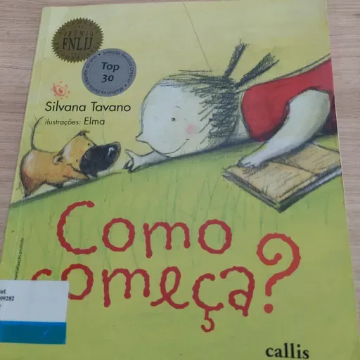"Como Começa?", de Silvana Tavano, da Editora Callis.