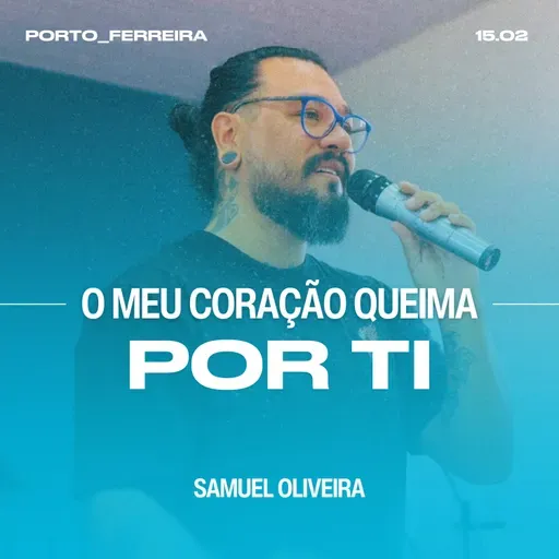 O Meu Coração Queima Por Ti - Samuel Oliveira