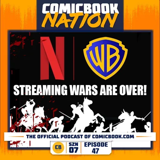 The Streaming Wars Are OVER! Netflix Buys WB! (Episode 7x47)