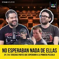 Ep. 216 - Terceras partes que superaron a la PRIMERA película