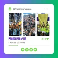 Prancheta #113: Finais dos estaduais