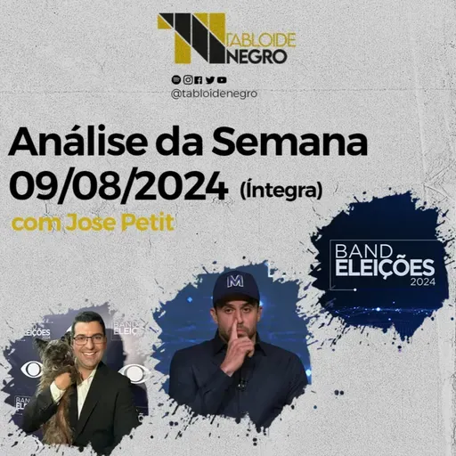 Análise da Semana (Debates SP e RJ) - 09/08/2024