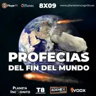☄️👽🛸 Profecías y finales del mundo - Apocalipsis #Conspiraciones T8X09