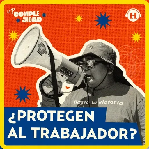 Sindicatos y su complejidad: ¿Defensores del trabajador o aliados del poder?
