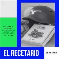 El Recetario 122: ¿Cómo hicimos ‘Así sabe el beisbol’? Guía de Viajes, Gastronomía y Turismo de la LMB