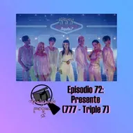 Episodio 72: reseña de Presente (777 – Triple 7)