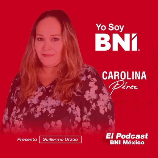 137. YoSoyBNI - Carolina Pérez