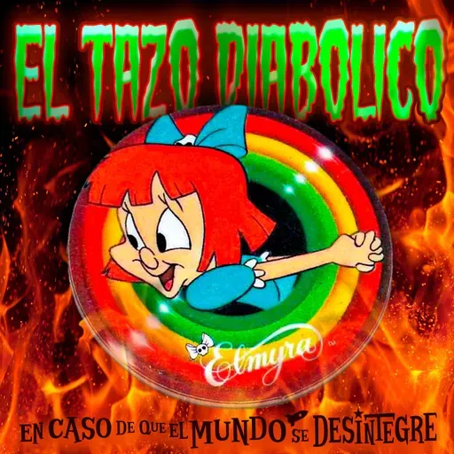 S27 Ep6075: El Tazo Diabólico