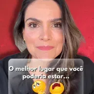 O melhor lugar que você poderia estar