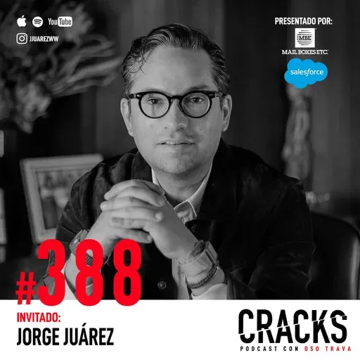 #388. Jorge Juárez - El hombre detrás de Carín León y Carlos Rivera - Cómo construir marcas que duran décadas