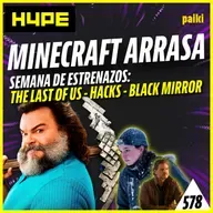 578. Minecraft arrasa + semana de estrenazos: The Last of Us, Black Mirror, Hacks