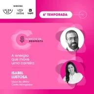 EP#129 - Isabel Lustosa, a energia que move uma carreira
