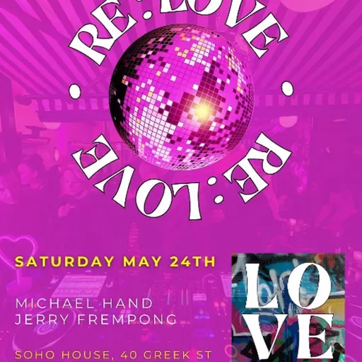 RE:LOVE - Live @ Soho House Greek St (24-05-25) w/ Michael Hand & Jerry Frempong