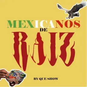 Mexicanos de Raíz