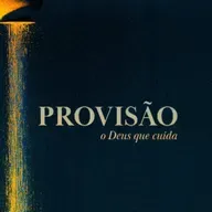 PROVISÃO: o Deus que cuida. - PROVÊ PARA COMPARTILHARMOS - Generosidade que transforma. - 20/07 /2025