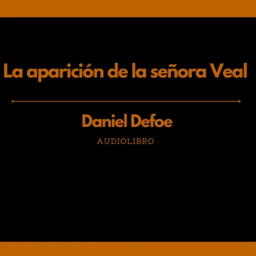 La aparición de la señora Veal - Daniel Defoe | Audiolibro