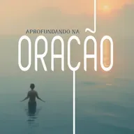 APROFUNDANDO NA ORAÇÃO | 20 de Julho de 2025 | Cris Araújo