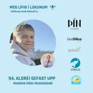94. Aldrei gefast upp. (Seigla, þolinmæði og óbilandi viljastyrkur 15 ára drengs). Magnús Máni Magnússon