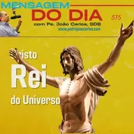 Mensagem 575 | Cristo Rei do Universo