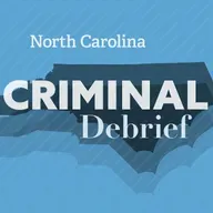 Episode 25: NC Criminal Debrief