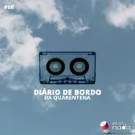 #66 - Diário de bordo da quarentena