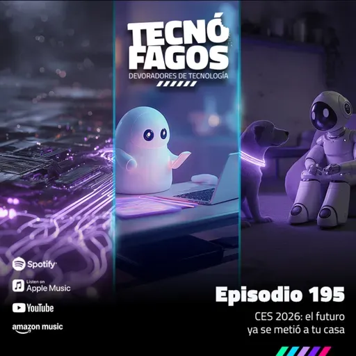 Ep. 195: CES 2026: el futuro ya se metió a tu casa.