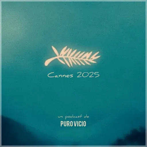 Especial Festival de Cannes 2025 05x34