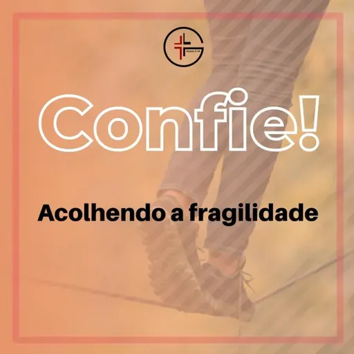 Confie - Acolhendo a fragilidade