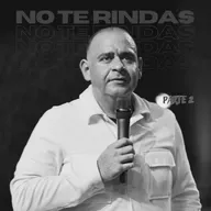 NO TE RINDAS 2 – APÓSTOL ALEJANDRO PINTO