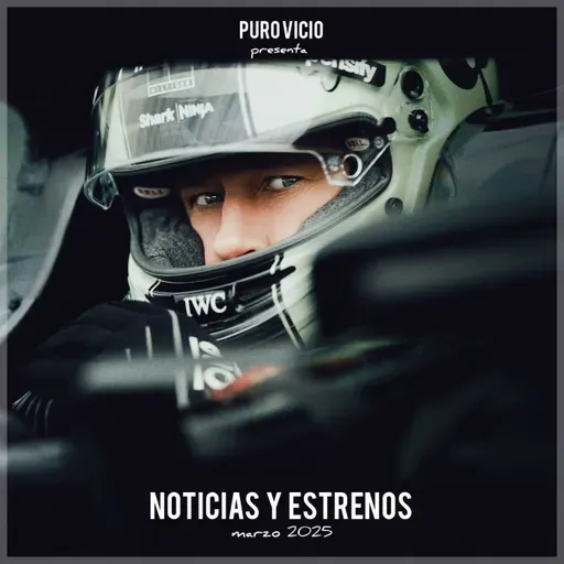 Noticias y Estrenos Marzo 2025: Fórmula 1, Destino Final 6, Coco 2, Vida en Pausa... 05x30