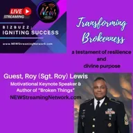 Transforming Brokenness with Guest, Roy (Sgt. Roy) Lewis