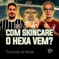 Com Skincare, o HEXA Vem? | TROCANDO AS BOLAS