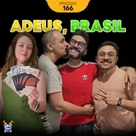 0166 – Adeus, Brasil