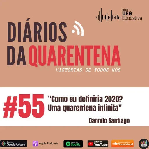 #55 "Como eu definiria 2020? uma quarentena infinita" , Por Dannilo Santiago 