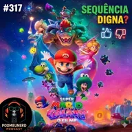 #317 - SUPER MARIO GALAXY: O FILME é uma Sequência Digna? - Feat. Contato Geek, Multivortex e YattaLog
