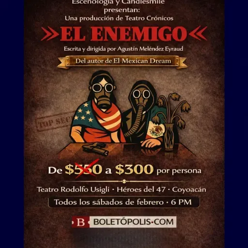 PERSONAS NO GRATAS 2739 AL TEATRO Enrique Vega Obra de Teatro "El Enemigo"