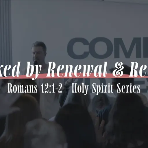 Marked by Renewal & Revival | Romans 12:1-2