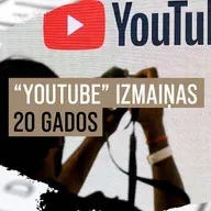 “Youtube” pastāvēšanas 20 gados ir kļuvusi par nozīmīgu informācijas plūsmas daļu