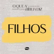 FILHOS // Série: O que a Bíblia diz // Gabriela Bedore