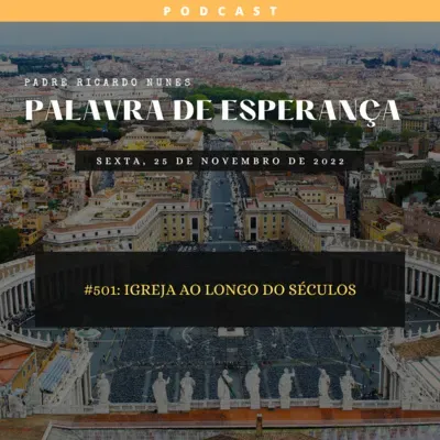 #501: IGREJA AO LONGO DO SÉCULOS