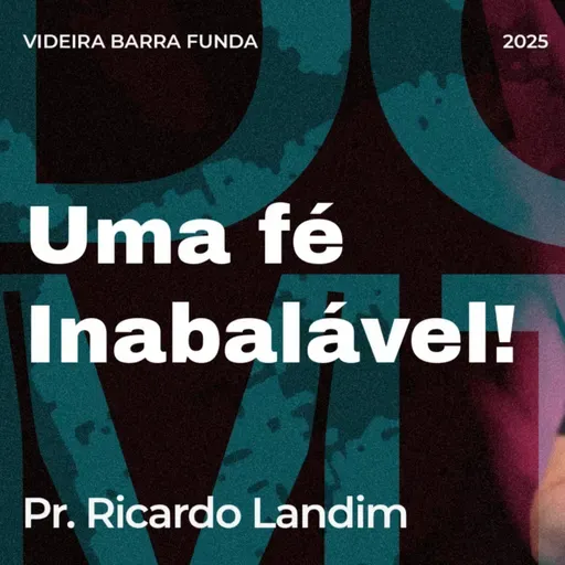 UMA FÉ INABALÁVEL I RICARDO LANDIM