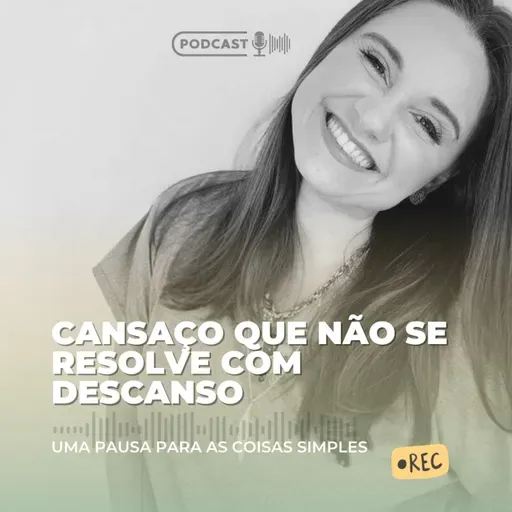 Cansaço que não se resolve com descanso