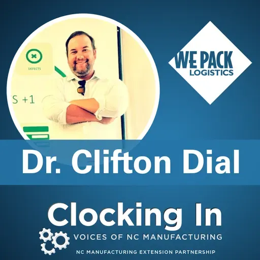 E-66: From Classroom to Continuous Improvement: Clifton Dial’s Journey in Manufacturing Leadership