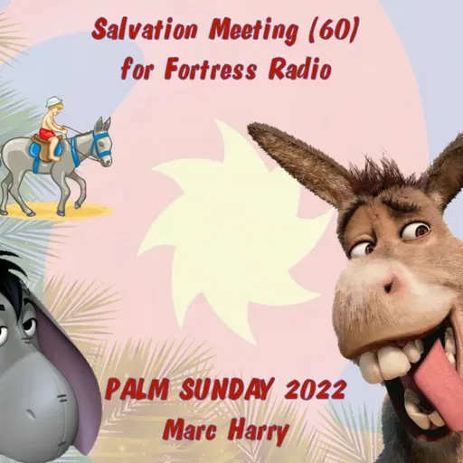 Episode 102: Salvation Meeting (60) - "Donkey-Mania!" - Palm Sunday 2022