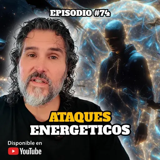 🔸 VIDEOCAST ep. #74 ⚡ ATAQUES ENERGÉTICOS