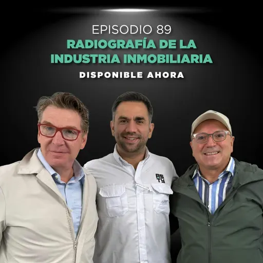 Episodio #89 Radiografía de la industria inmobiliaria.