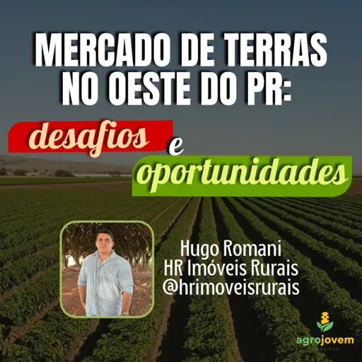 Desvendando o Mercado de Terras: Desafios e Oportunidades no Oeste do PR | HR Imóveis Rurais