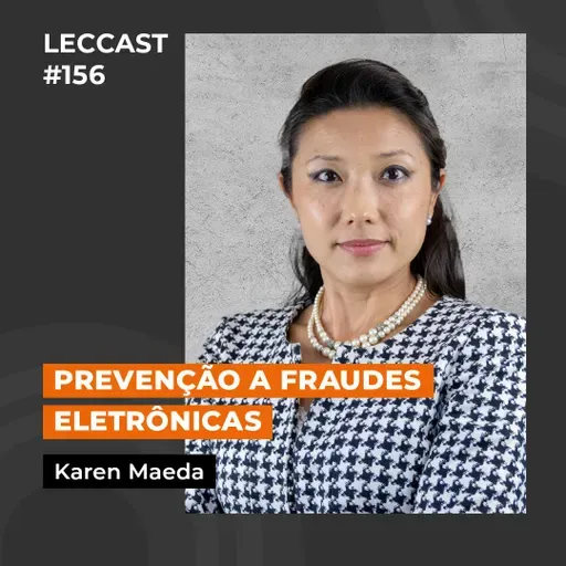 #156 | Prevenção a Fraudes Eletrônicas | Com Karen Maeda