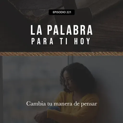 221: Cambia tu manera de pensar